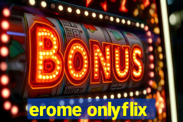 erome onlyflix